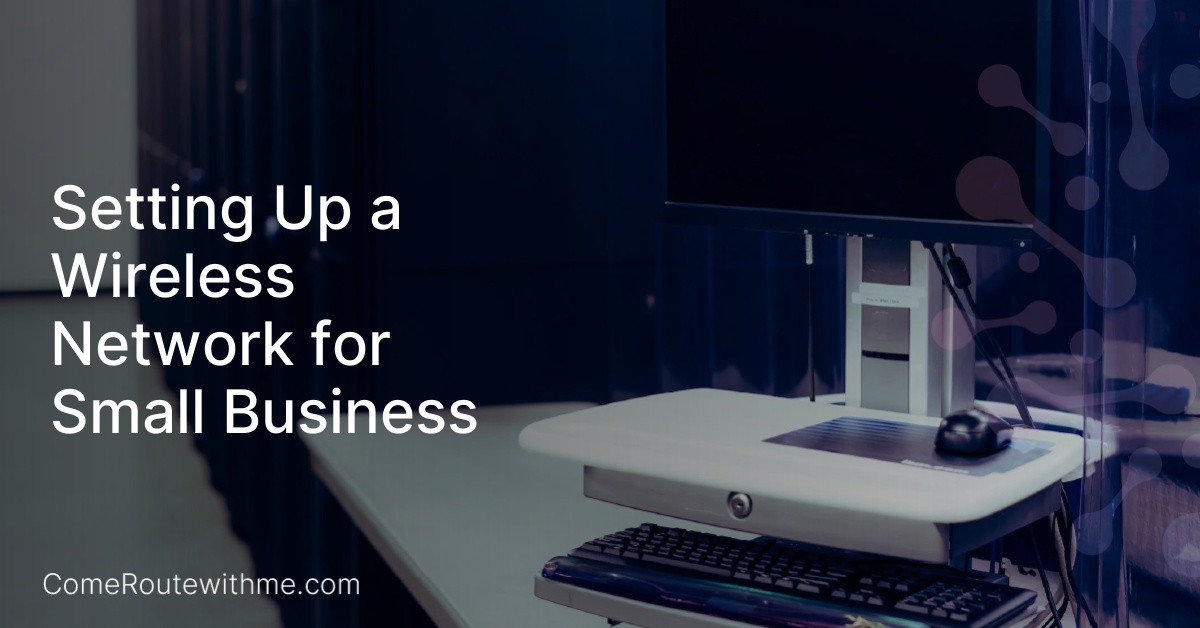 Setting Up a Wireless Network for Small Business