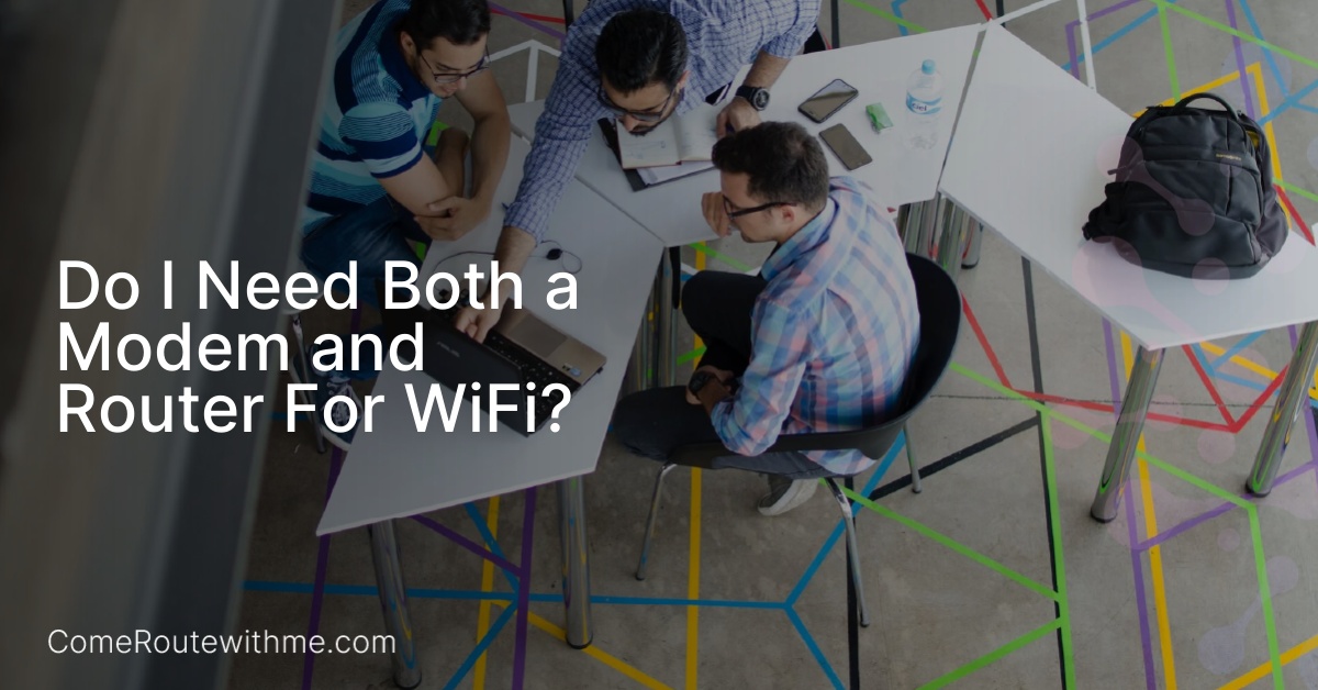 Do I Need Both a Modem and Router For WiFi?