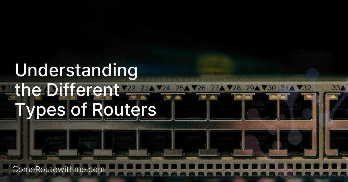Understanding the Different Types of Routers