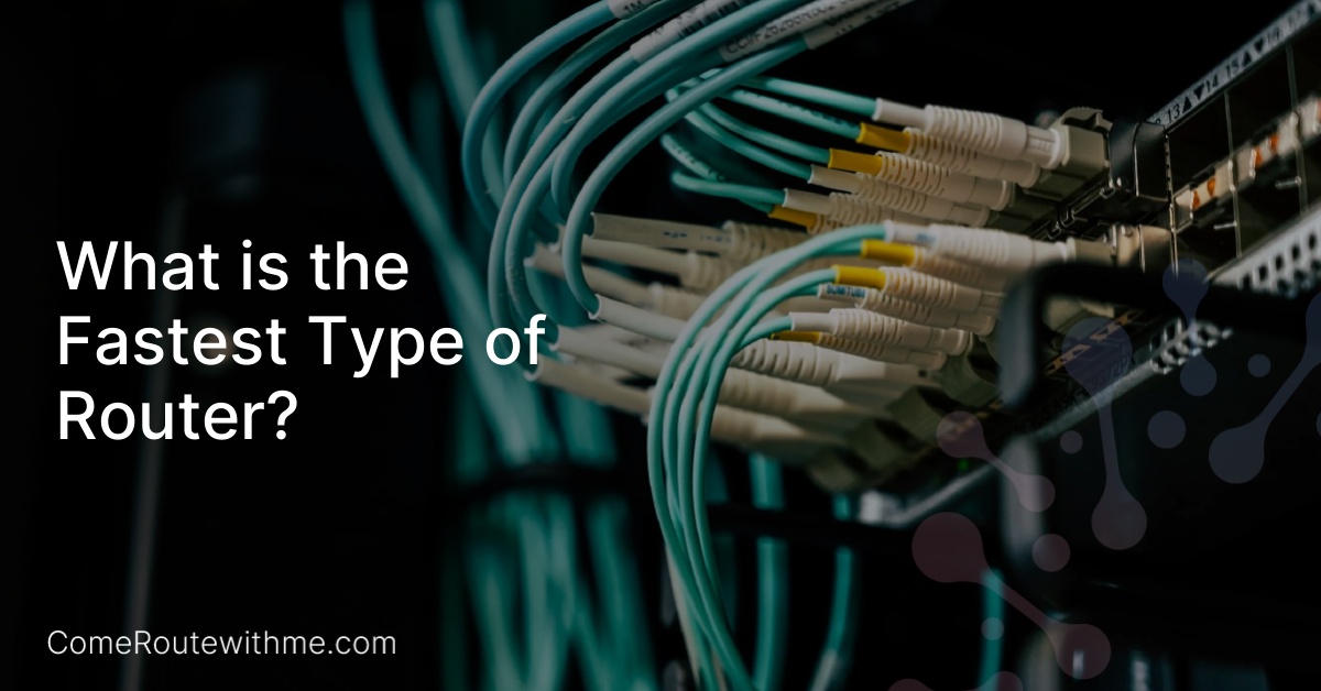 What is the Fastest Type of Router?