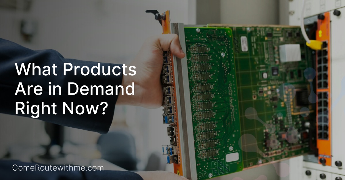What Products Are in Demand Right Now?