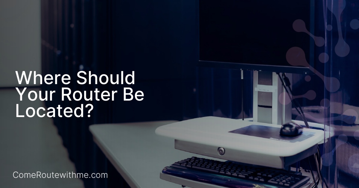 Where Should Your Router Be Located?