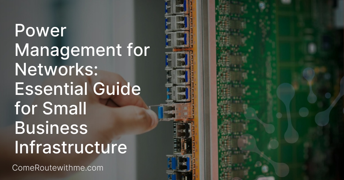 Power Management for Networks: Essential Guide for Small Business Infrastructure